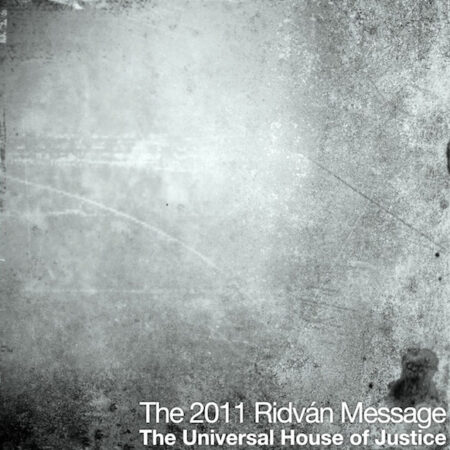 The 2011 Ridvan Message from The Universal House of Justice Audio Book